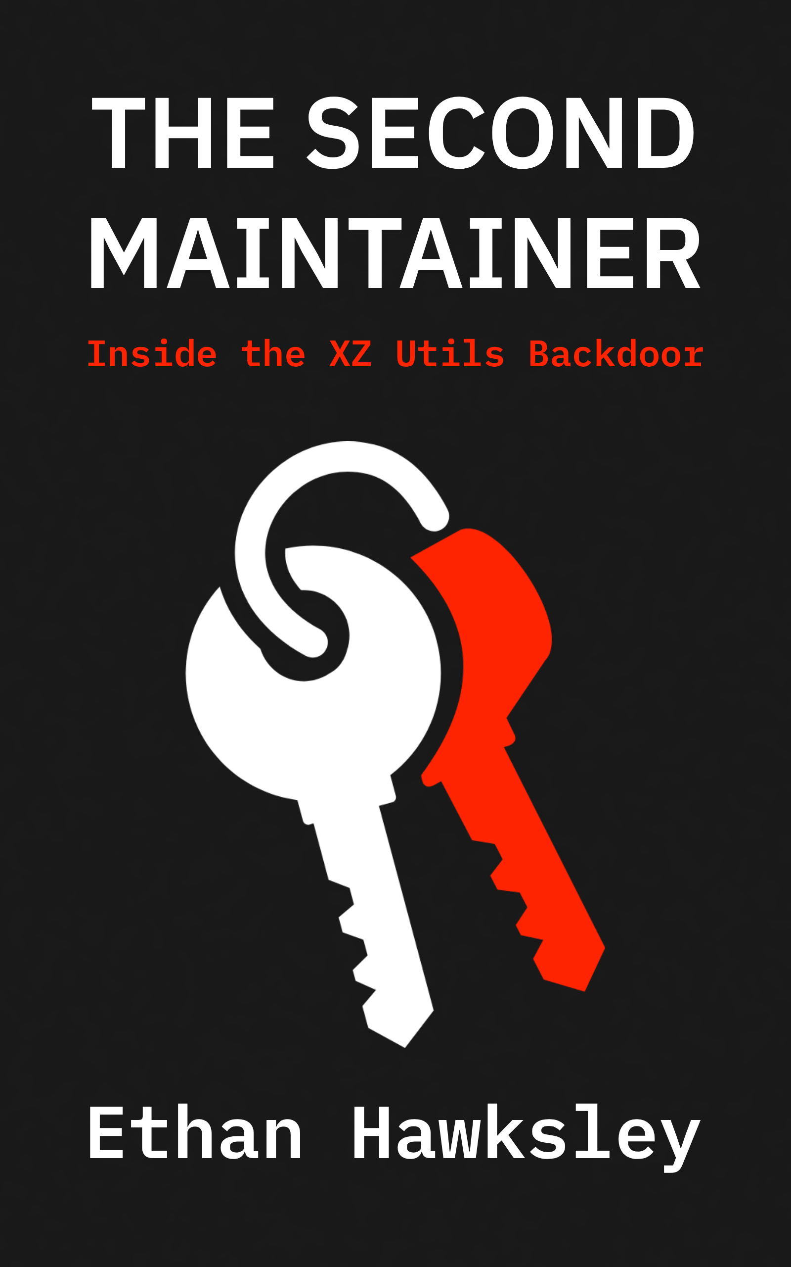 The Second Maintainer: Inside the XZ Utils Backdoor book cover